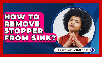 How To Remove Stopper From Sink? - LearnToDIY360.com