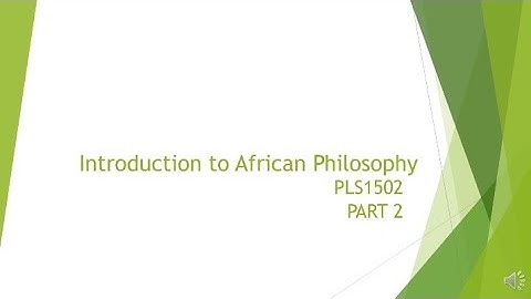 Introduction to African Philosophy, PLS1502 Part 2. Study unit 4 and study unit 5.