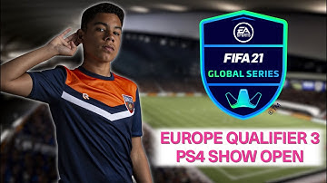 FIFA GLOBAL SERIES 21 - EUROPE QUALIFIER 3 SHOW OPEN PS4