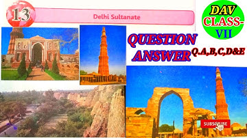 DAV Class 7 Social Science Chapter 13 Question Answer | Delhi Sultanate | Q.A,B,C,D&E