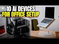 Top 10 AI Devices That Upgrade Your Office Setup in 2026