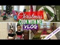 Christmas 2017 | COOK WITH ME VLOG | Christmas Eve | Christmas Recipes + Christmas Dinner