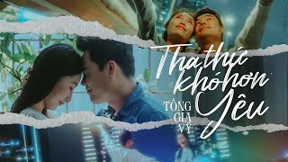 THA THỨ KHÓ HƠN YÊU - TỐNG GIA VỸ | MV OFFICIAL