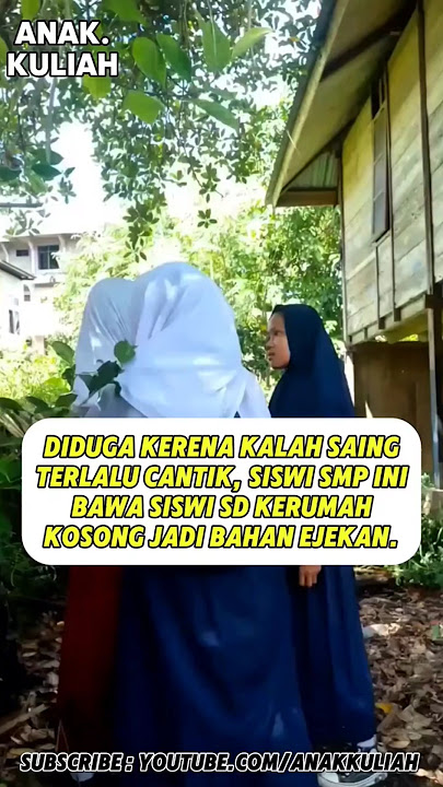 SISWI SMP NGAJAK SISWI SD DIRUMAH KOSONG KARENA KALAH CANTIK!? #anakkuliah #reels #fyp #viral #siswa