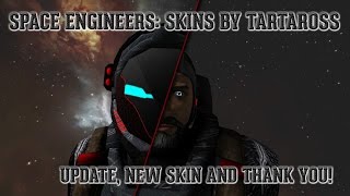 Space Engineers Skins by Tartaross: Update, New skin and THANK YOU! Space Engineers Skins by Tartaross: Update, New skin and THANK YOU!