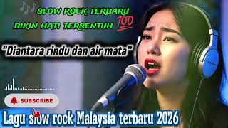 Lagu Slow Rock Malaysia Paling Enak Terbaru 2026diantara Rindu Dan Air Matayulinda