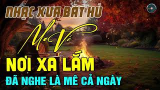 MƠ VỀ NƠI XA LẮM - Nhạc Xưa Hải Ngoại HAY NHẤT MỌI THỜI ĐẠI ➤ Dòng Nhạc Tình Ca Bất Hủ