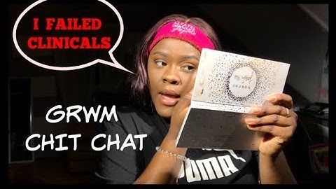 GRWM CHIT CHAT || I FAILED CLINICAL, KNEE SURGERY, 2019 GOALS