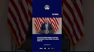 Esto dijo Trump sobre la captura de Maduro y Cilia Flores y su juicio en EE. UU.