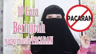 '10 CARA BERHIJRAH BAGI YANG MASIH PACARAN'