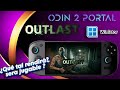 "60 FPS vs 30 FPS en OUTLAST: ¿Cuál es la MEJOR OPCIÓN en la ODIN 2? (Análisis de Fluidez y 🔥 Calor)