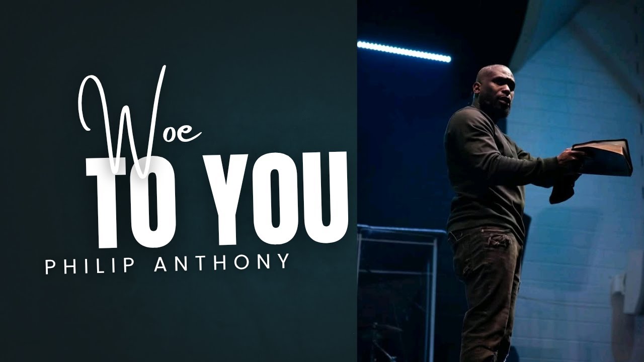 WOE TO YOU- PHILIP ANTHONY MITCHELL - YouTube