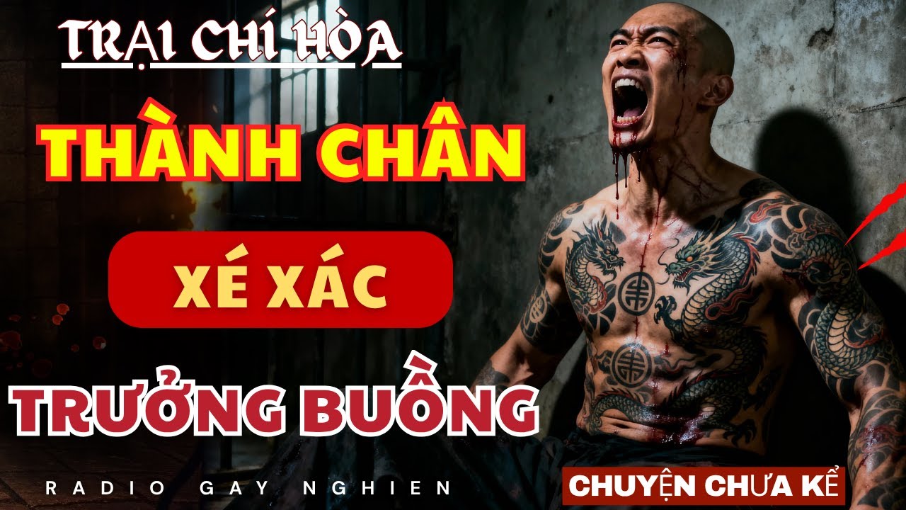 Trại Giam Kinh Hoàng : Thành Chân Xé Xác Đại Bàng Buồng Dã Man