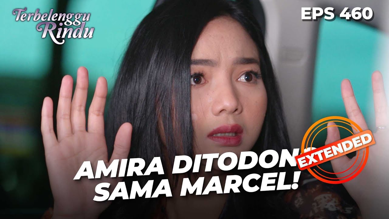KACAU! Amira Ditodong Pistol Sama Marcel | TERBELENGGU RINDU | EPS. 460 EXTENDED VERSION