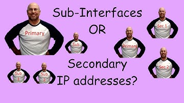 Sub-Interfaces and Secondary IP addresses
