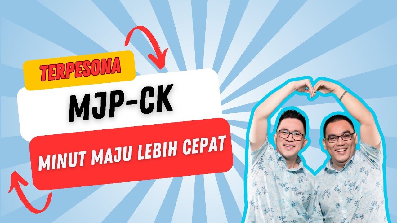 TERPESONA MJP-CK FOR MINUT MAJU LEBIH CEPAT