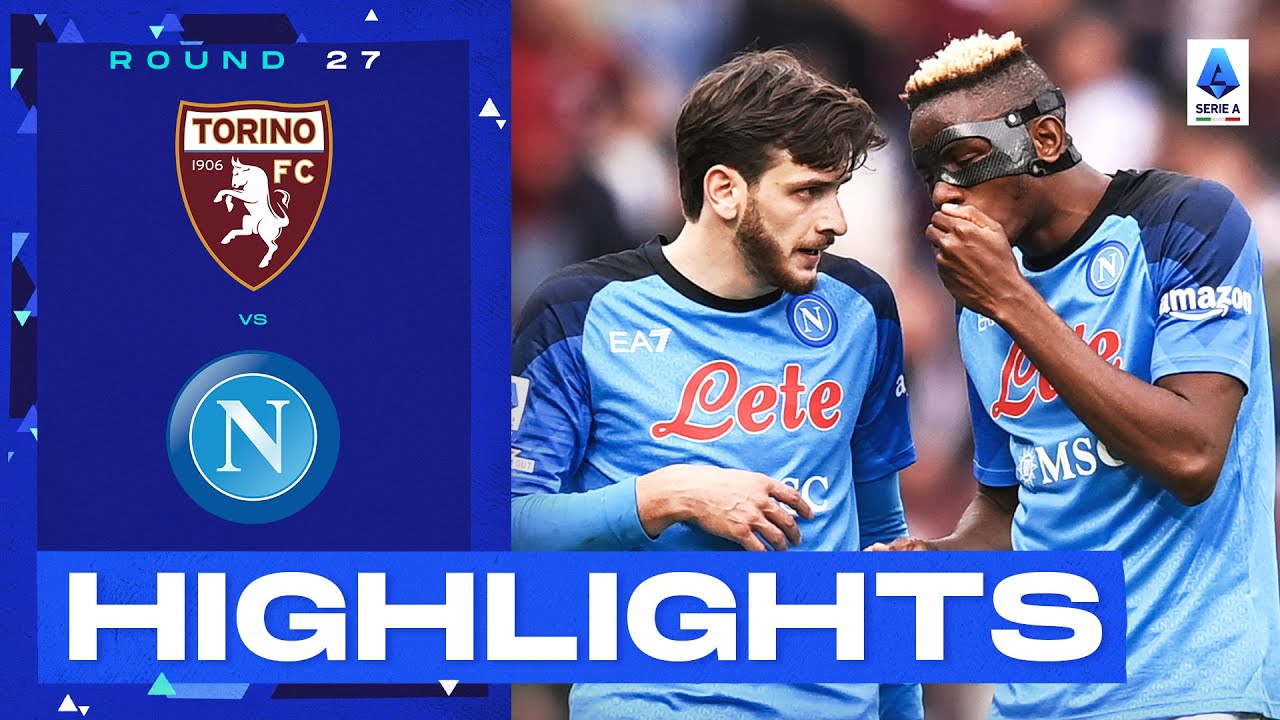Torino-Napoli 0-4 | Napoli stars shine bright in Turin: Goals & Highlights | Serie A 2022/23