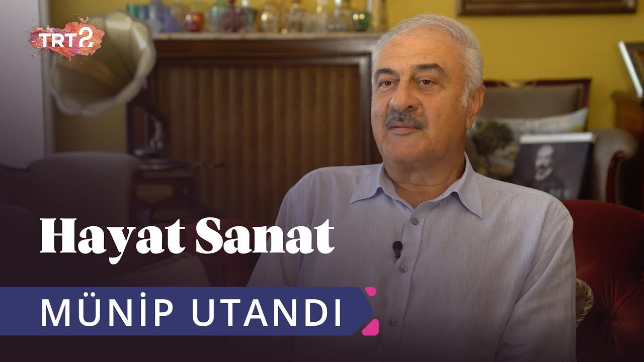 Münip Utandı ile Hayat Sanat | 25 Eylül 2019