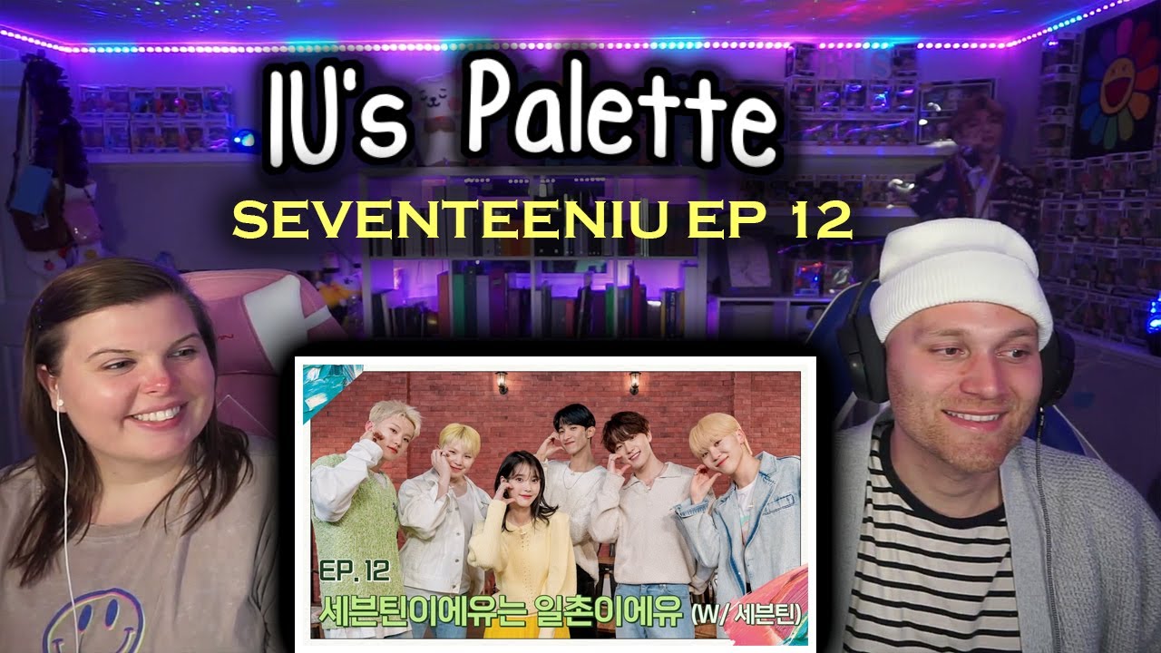 [IU's Palette] SEVENTEENIU are friends now (With SEVENTEEN) Ep.12 | Reaction
