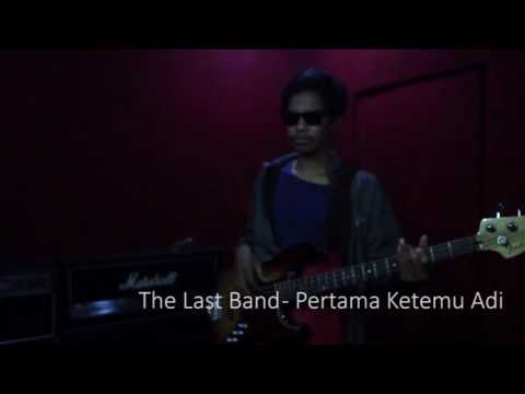 The Last Band-Pertama Ketemu Adi