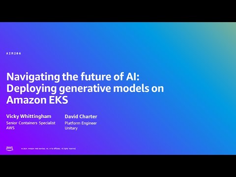 AWS Summit London 2024 - Navigating the future of AI: Deploy generative models on Amazon EKS(AIM206) Episode cover