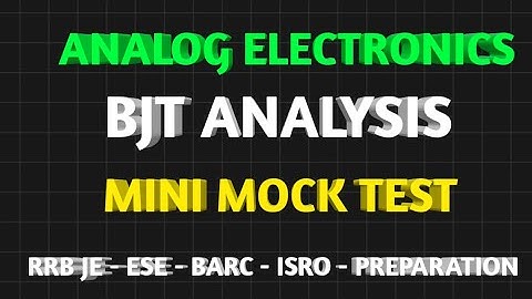 ANALOG ELECTRONICS IMPORTANT MCQ QUESTIONS AND ANSWERS ON BJT ANALYSIS | ESE | GATE | ISRO | BARC