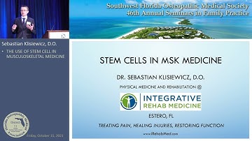 Stem Cells in Musculoskeletal Medicine - Lecture by Dr. Sebastian Klisiewicz, D.O.