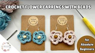 Easy Crochet Flower Earrings with Beads | For Absolute Beginners