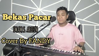 Bekas pacar_IMAM S. ARIFIN Cover By FANDY