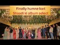 Finally humne kari Shaadi ki album select @ShubhRiyaVlogss