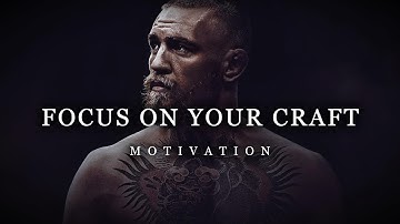 Conor McGregor: Focus On Your Craft | Motivational Video