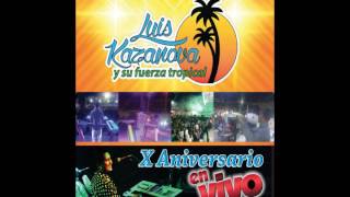 Video thumbnail of "Luis Kazanova | Popurri Cumbias Para Bailar | X Aniversario en vivo (AUDIO)"