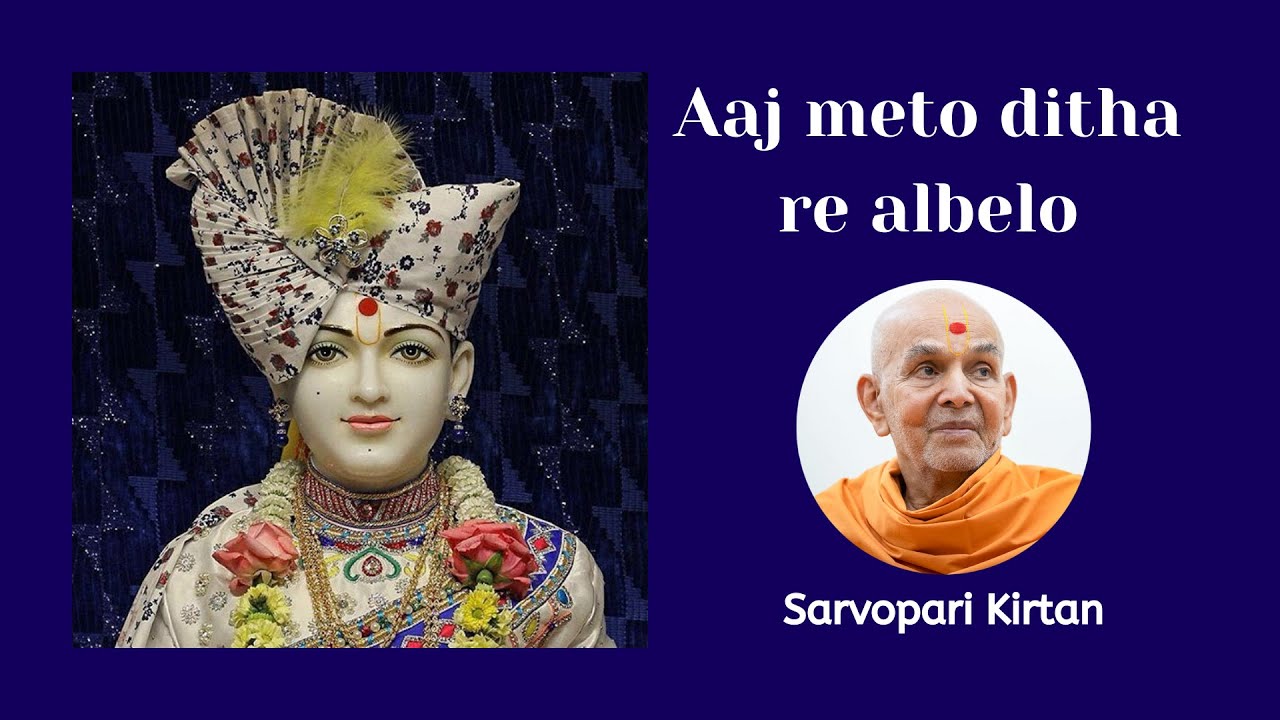 Aaj meto ditha re albelo  BAPS Kirtan  Swaminarayan Kirtan