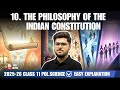 The Philosophy of the Indian Constitution chapter 10 class 11 political science easy summary NCERT