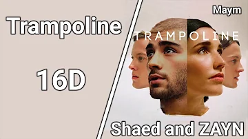 Trampoline - SHAED x ZAYN [16D AUDIO | NOT 8D/9D]