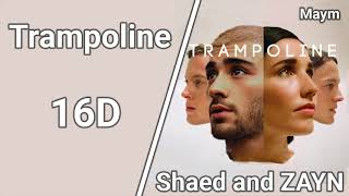 Trampoline - SHAED x ZAYN [16D AUDIO | NOT 8D/9D]