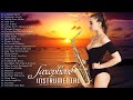 50 most beautiful saxophone melodies in history  best romantic love songs instrumental of all time