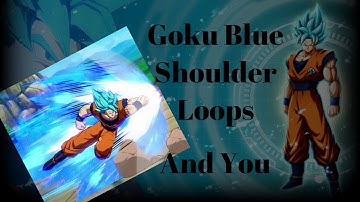 DBFZ| GOKU BLUE SHOULDER LOOP GUIDE|SEASON 3