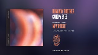 Watch Runaway Brother Canopy Eyes video