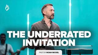 The Underrated Invitation | Pastor Noah Nickel screenshot 5