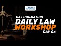 CA Foundation Daily Law Workshop Day 06 | Important Concepts &amp; Exam Tips by Triple i