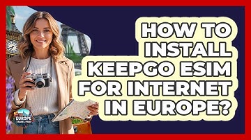 How To Install Keepgo eSIM For Internet In Europe?