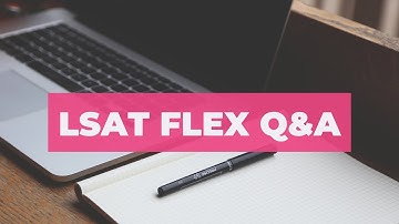 LSAT Flex Q&A