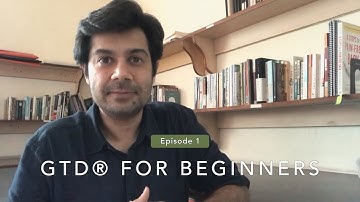 GTD® for Beginners -  Episode 1 (Intro)