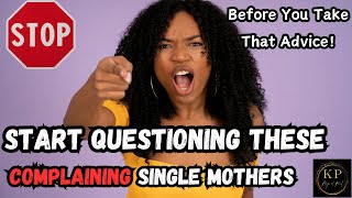 ‼️WARNING‼️ Don't Take Advice From SINGLE Women  (Here's why)