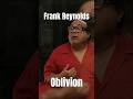 Frank Reynolds in Oblivion