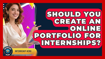 Should You Create An Online Portfolio For Internships? - Internship Hero