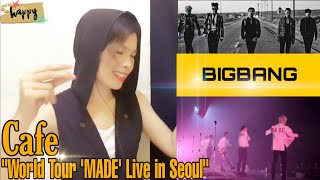 BIGBANG | Cafe (World Tour MADE) Live in Seoul | REACTION