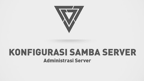 [TUTORIAL PEMULA] Membuat Samba Server Sederhana (Debian)