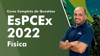 Curso Completo de Questões EsPCEx 2022 - Física - AlfaCon